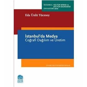 İSTANBULDA MEDYA COĞRAFİ DAĞILIM VE ÜRETİM - EDA ÜNLÜ YÜCESOY
