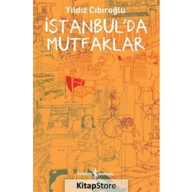 İstanbul'da Mutfaklar - Yıldız Cıbıroğlu