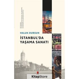 İSTANBUL'DA YAŞAMA SANATI - HALUK DURSUN