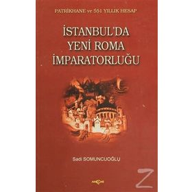 İSTANBUL´DA YENI ROMA İMPARATORLUĞU - SADI SOMUNCUOĞLU