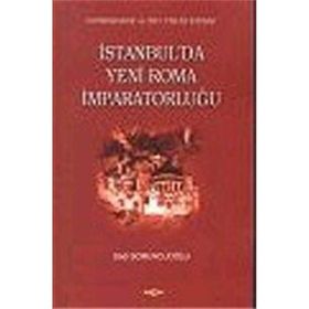 İSTANBUL´DA YENI ROMA İMPARATORLUĞU - SADI SOMUNCUOĞLU