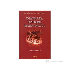 İSTANBUL´DA YENI ROMA İMPARATORLUĞU - SADI SOMUNCUOĞLU