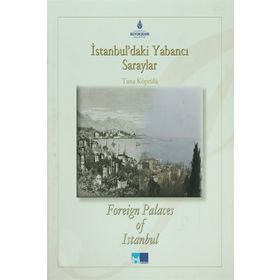 İSTANBUL'DAKİ YABANCI SARAYLAR FOREIGN PALACES IN ISTANBUL - TUNA KÖPRÜLÜ