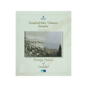 İSTANBUL'DAKİ YABANCI SARAYLAR FOREIGN PALACES IN ISTANBUL - TUNA KÖPRÜLÜ