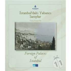 İSTANBUL`DAKİ YABANCI SARAYLAR - TUNA KÖPRÜLÜ
