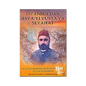 İSTANBUL´DAN ASYA-YI VUSTA´YA SEYAHAT SEYYAH MEHMED EMIN EFENDI´NIN SEYAHATNAMESI - A. MUHIBBE DARGA