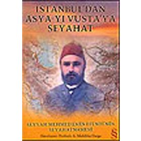 İSTANBUL´DAN ASYA-YI VUSTA´YA SEYAHAT SEYYAH MEHMED EMIN EFENDI´NIN SEYAHATNAMESI - A. MUHIBBE DARGA