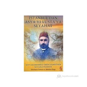 İSTANBUL´DAN ASYA-YI VUSTA´YA SEYAHAT SEYYAH MEHMED EMIN EFENDI´NIN SEYAHATNAMESI - A. MUHIBBE DARGA
