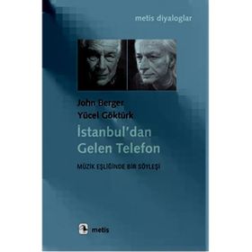 İstanbul’dan Gelen Telefon - John Berger Yücel Göktürk