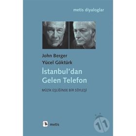 İstanbul’dan Gelen Telefon - John Berger Yücel Göktürk