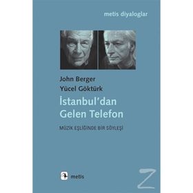 İstanbul’dan Gelen Telefon - John Berger Yücel Göktürk