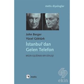 İstanbul’dan Gelen Telefon - John Berger Yücel Göktürk