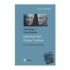 İstanbul’dan Gelen Telefon - John Berger Yücel Göktürk