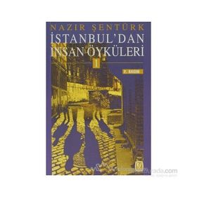 İSTANBUL´DAN İNSAN ÖYKÜLERİ 1 - NAZIR ŞENTÜRK
