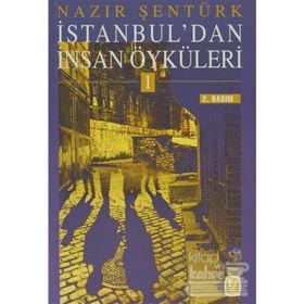 İSTANBUL´DAN İNSAN ÖYKÜLERİ 1 - NAZIR ŞENTÜRK