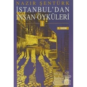 İSTANBUL´DAN İNSAN ÖYKÜLERİ 1 - NAZIR ŞENTÜRK