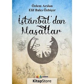 İstanbul’dan Masallar - Özlem Arslan Elif Balcı Özbiçer