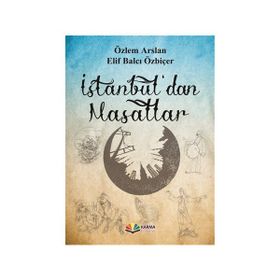 İstanbul’dan Masallar - Özlem Arslan Elif Balcı Özbiçer