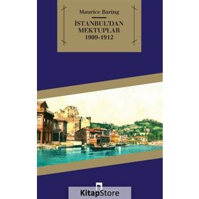 İSTANBUL´DAN MEKTUPLAR 1909- 1912 - MAURICE BARING