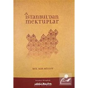 İSTANBUL'DAN MEKTUPLAR - MAX MÜLLER