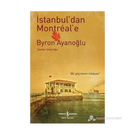 İSTANBUL'DAN MONTREAL'E - BYRON AYANOĞLU