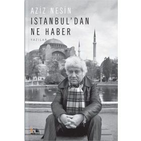 İstanbul'dan Ne Haber - Aziz Nesin
