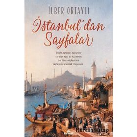 İstanbul’dan Sayfalar - İlber Ortaylı