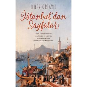 İstanbul’dan Sayfalar - İlber Ortaylı