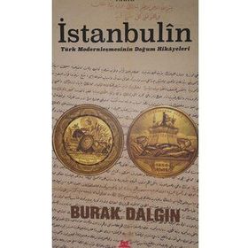 İstanbulin: Türk Modernleşmesinin Doğum Hikayeleri
