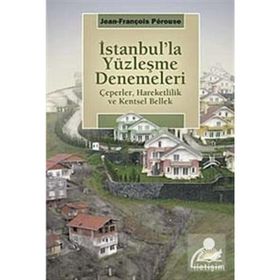 İstanbul'la Yüzleşme Denemeleri - Jean-françois Perouse