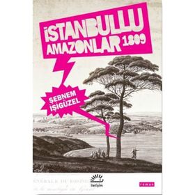 İstanbullu Amazonlar 1809 - Şebnem İşigüzel