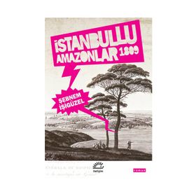 İstanbullu Amazonlar 1809 - Şebnem İşigüzel