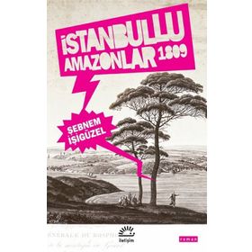 İstanbullu Amazonlar 1809 - Şebnem İşigüzel