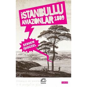 İstanbullu Amazonlar 1809 - Şebnem İşigüzel