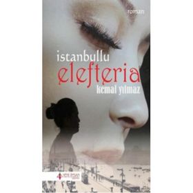 İstanbullu Elefteria - Kemal Yılmaz