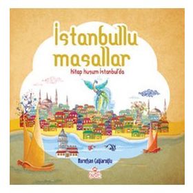 İSTANBULLU MASALLAR KITAP KUŞUM İSTANBUL'DA - NUREFŞAN ÇAĞLAROĞLU