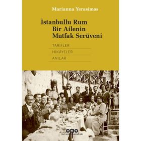 İstanbullu Rum Bir Ailenin Mutfak Serüveni - Marianna Yerasimos