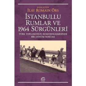 İstanbullu Rumlar ve 1964 Sürgünleri - Kolektif