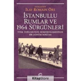 İstanbullu Rumlar ve 1964 Sürgünleri - Kolektif