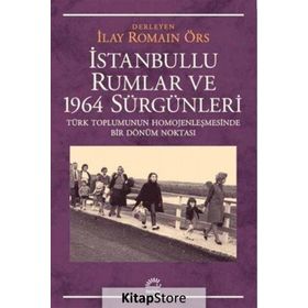 İstanbullu Rumlar ve 1964 Sürgünleri - Kolektif