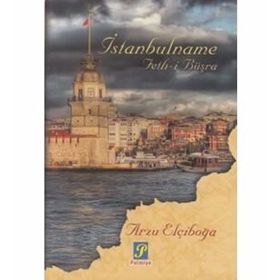 İstanbulname - G. Arzu Elçiboğa