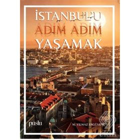 İstanbul'u Adım Adım Yaşamak - M. Yılmaz Ergüvenç