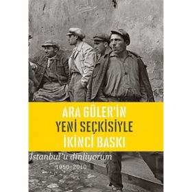 İSTANBUL'U DINLIYORUM 1950 - 2010 - ARA GÜLER