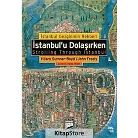İSTANBUL'U DOLAŞIRKEN İSTANBUL GEZGINININ REHBERI - HILARY SUMNER;JOHN FREELY