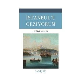İstanbulu Geziyorum - Evliya Çelebi