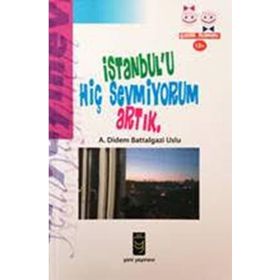 İstanbul’u Hiç Sevmiyorum Artık - Ayşe Didem Uslu
