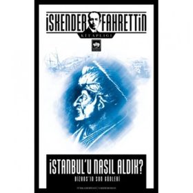 İstanbul`u Nasıl Aldık? - İskender Fahrettin Sertelli