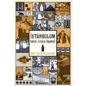 İstanbulum, Tadım, Tuzum, Hayatım - Meri Çevik Simyonidis