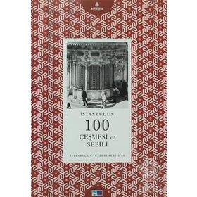 İSTANBULUN 100 ÇEŞMESI VE SEBILI İSTANBULUN YÜZLERI SERISI 68 - GÜL SARIDIKMEN