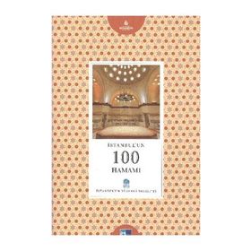 İSTANBUL'UN 100 HAMAMI İSTANBUL'UN YÜZLERİ SERISI 46 - AKIF KURUÇAY